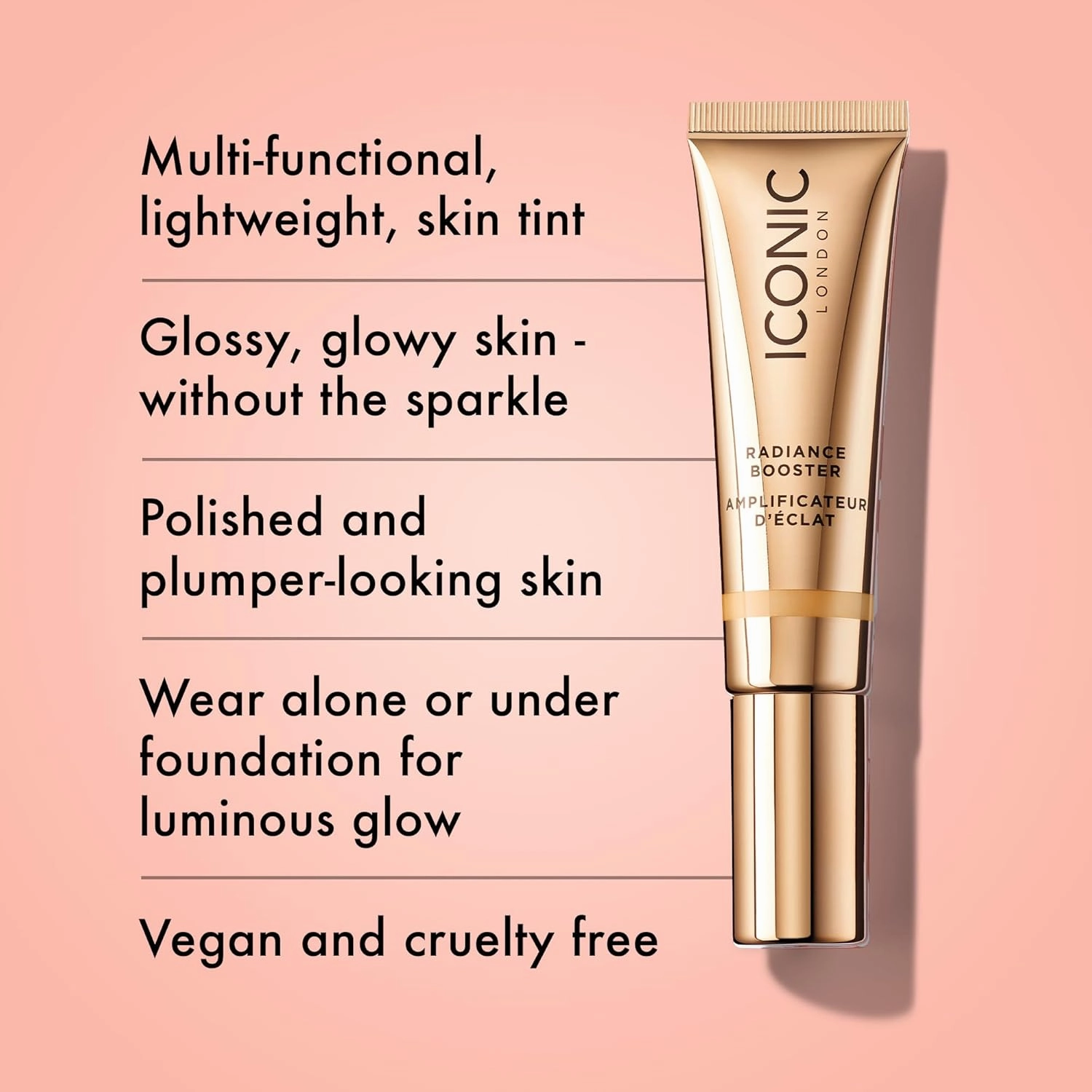ICONIC LONDON Radiance Booster | Liquid Radiance Lightweight Skin Tint for a Glowy Makeup Look, Cruelty Free, Vegan Makeup